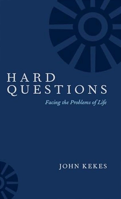 Hard Questions: Facing The Problems Of Life-..