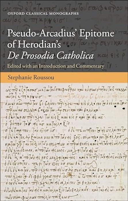 Pseudo-Arcadius' Epitome Of Herodian's De Prosodia Catholica: Edited With An Introduction And Commentary-..