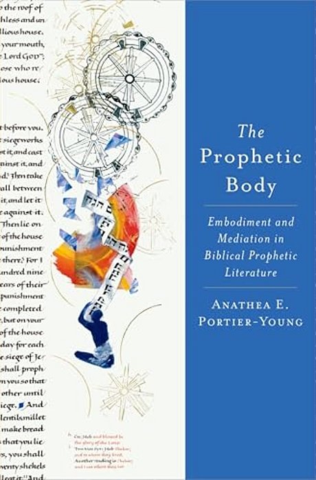 Prophetic Body: Embodiment And Mediation In Biblical Prophetic Literature-..