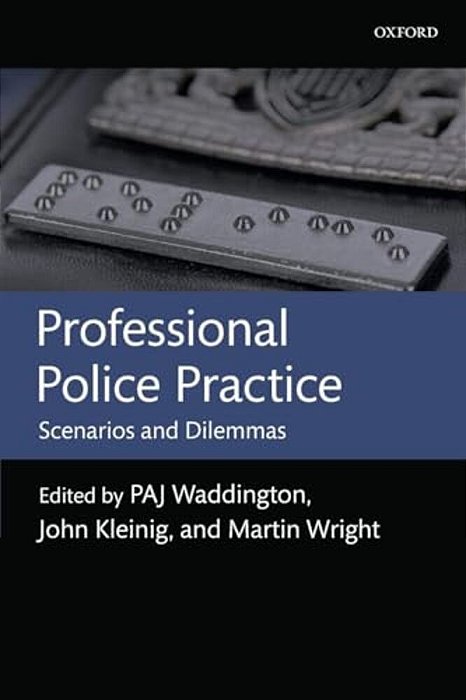 Professional Police Practice: Scenarios And Dilemmas-..