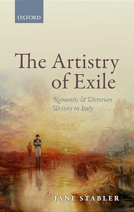 Artistry Of Exile: Romantic And Victorian Writers In Italy-..