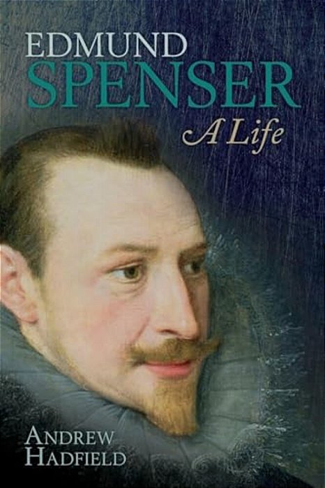 Edmund Spenser: A Life-..