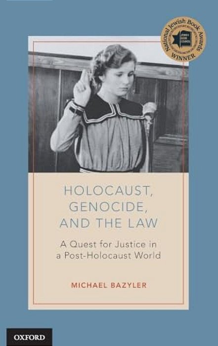 Holocaust, Genocide, And The Law: A Quest For Justice In A Post-Holocaust World-..