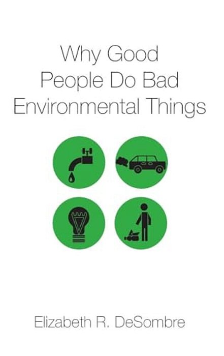 Why Good People Do Bad Environ Things C-..