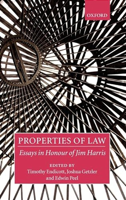 Properties Of Law: Essays In Honour Of Jim Harris-..