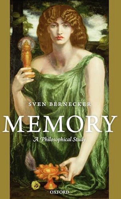 Memory: A Philosophical Study A Philosophical Study-..