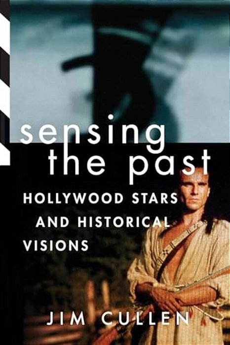 Sensing The Past: Hollywood Stars And Historical Visions-..