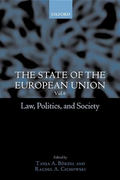 The State Of The European Union, 6: Law, Politics, And Society-..