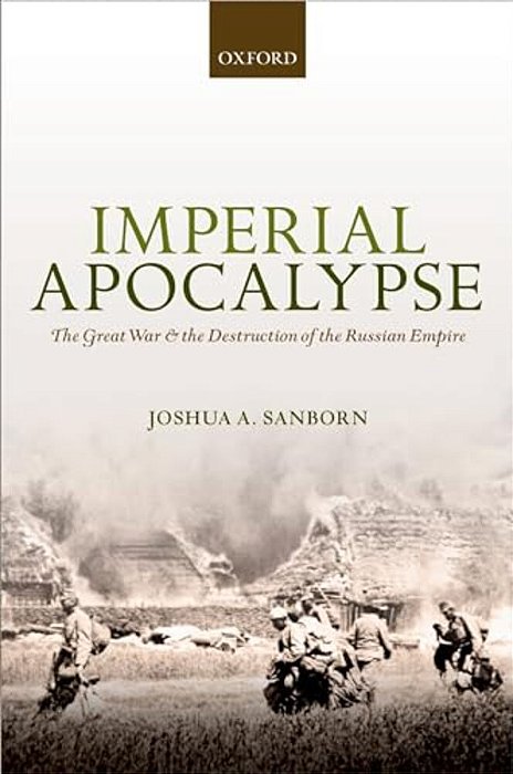 Imperial Apocalypse: The Great War And The Destruction Of The Russian Empire-..