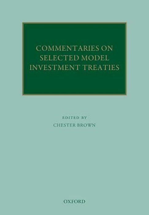 Commentaries On Selected Model Investment Treaties-..