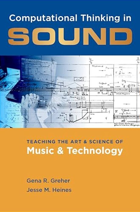 Computational Thinking In Sound: Teaching The Art And Science Of Music And Technology-..