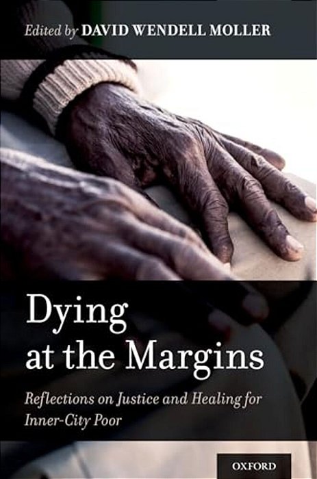 Dying At The Margins: Reflections On Justice And Healing For Inner-City Poor-..