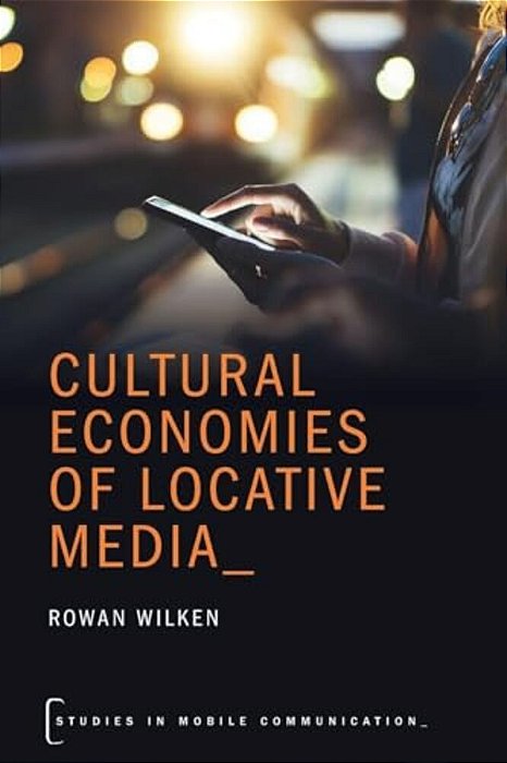 Cultural Economies Of Locative Media-..