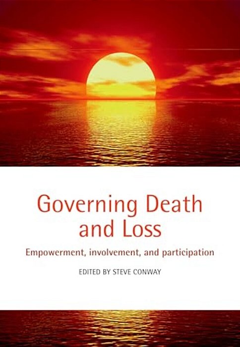 Governing Death And Loss: Empowerment, Involvement And Participation-..