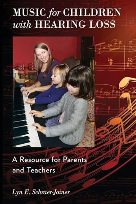 Music For Children With Hearing Loss: A Resource For Parents And Teachers-..