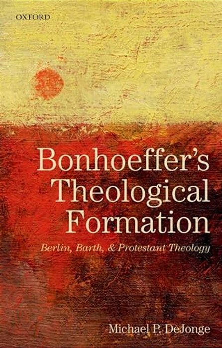 Bonhoeffers Theological Formation P-..