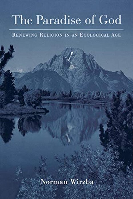 The Paradise Of God: Renewing Religion In An Ecological Age-..