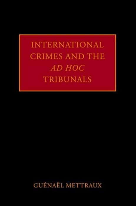 International Crimes And The Ad Hoc Tribunals-..