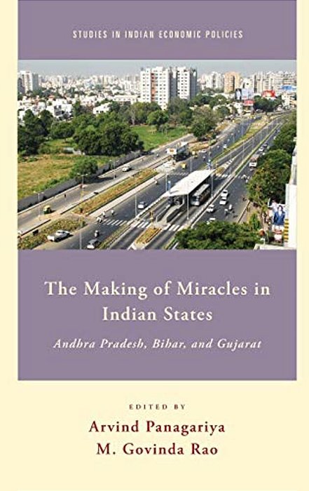 Making Of Miracles In Indian States: Andhra Pradesh, Bihar, And Gujarat-..