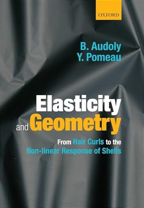 Elasticity And Geometry: From Hair Curls To The Non-Linear Response Of Shells-..