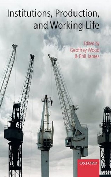 Institutions, Production, And Working Life-..