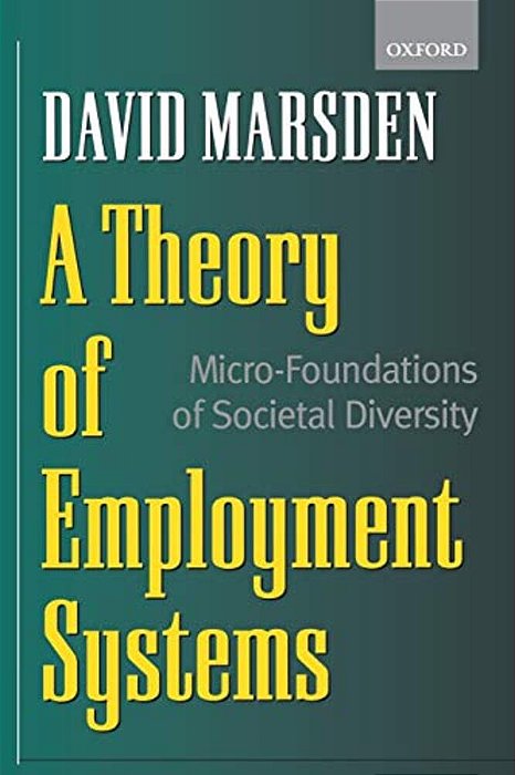 A Theory Of Employment Systems: Micro-Foundations Of Societal Diversity-..