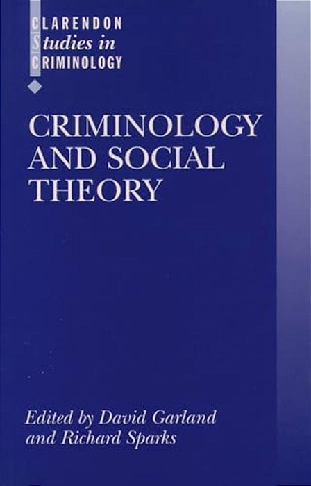 Criminology And Social Theory-..