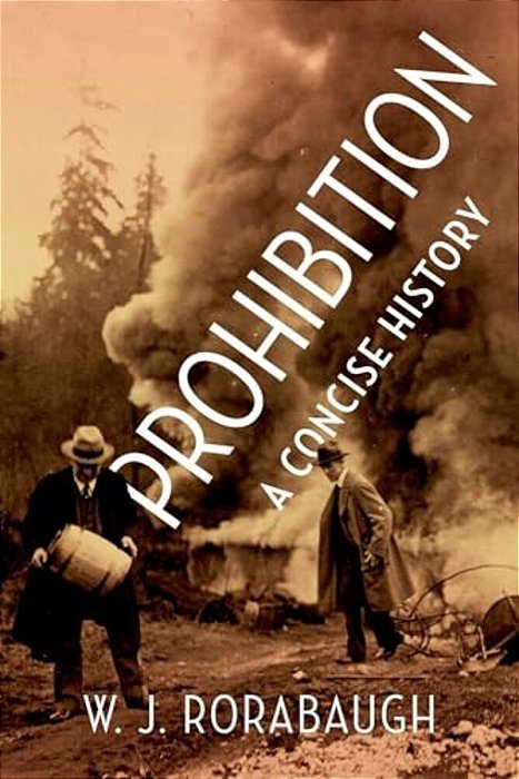 Prohibition: A Concise History-..