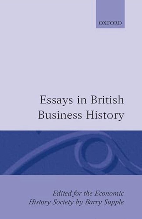 Essays In British Business History-..