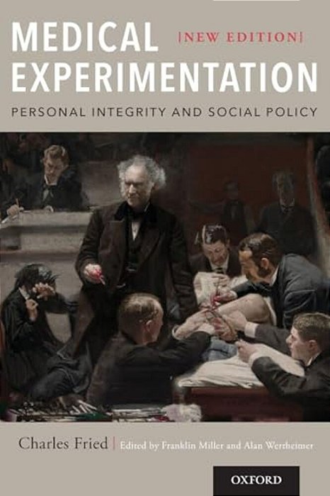 Medical Experimentation: Personal Integrity And Social Policy-..