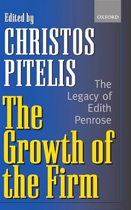 The Growth Of The Firm: The Legacy Of Edith Penrose-..