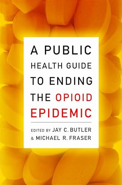 A Public Health Guide To Ending The Opioid Epidemic-..
