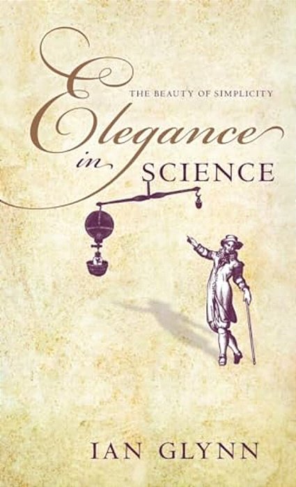 Elegance In Science: The Beauty Of Simplicity-..