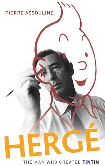 Herge Man Who Created Tintin C-..