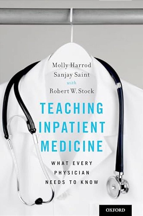 Teaching Inpatient Medicine: What Every Physician Needs To Know-..