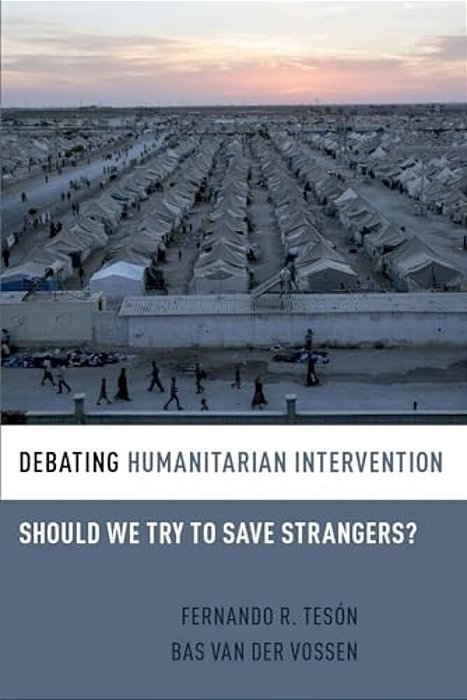 Debating Humanitarian Intervention: Should We Try To Save Strangers?-..