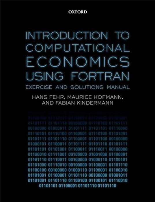 Introduction To Computational Economics Using Fortran: Exercise And Solutions Manual-..