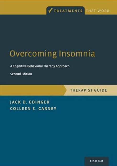 Overcoming Insomnia: A Cognitive-Behavioral Therapy Approach, Therapist Guide-..