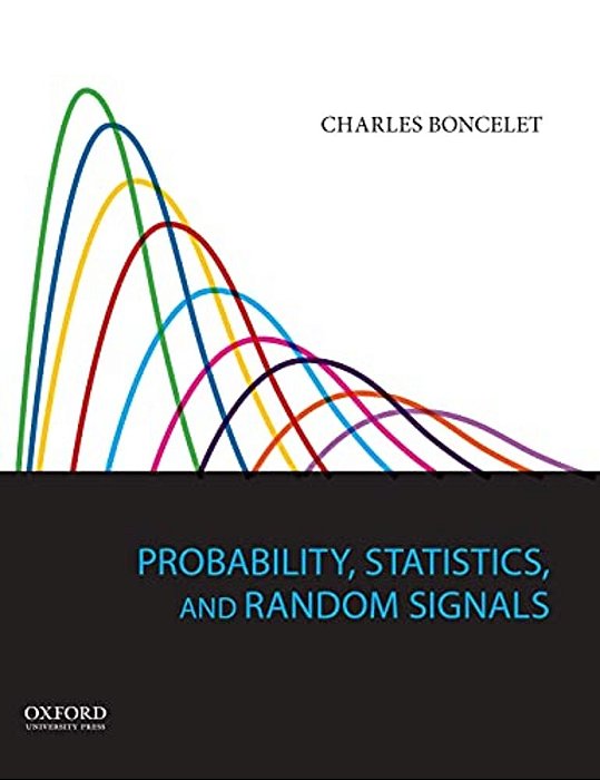 Probability, Statistics, And Random Signals-..