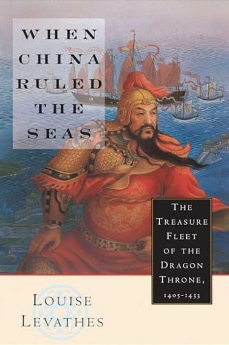 When China Ruled The Seas: The Treasure Fleet Of The Dragon Throne, 1405-1433 (Revised)-..
