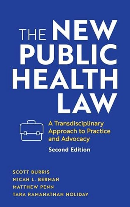 New Public Health Law: A Transdisciplinary Approach To Practice And Advocacy-..