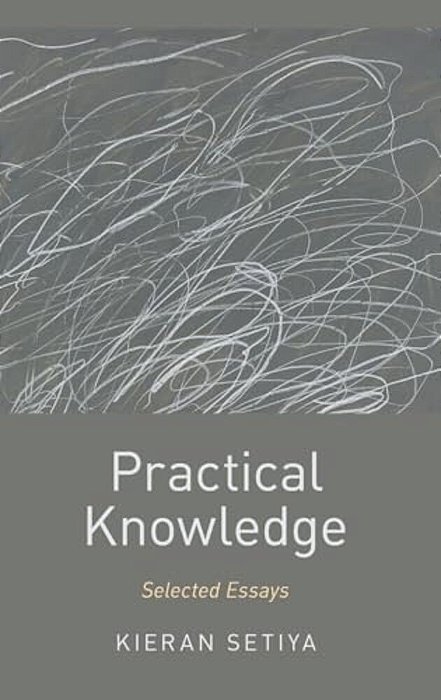 Practical Knowledge: Selected Essays-..