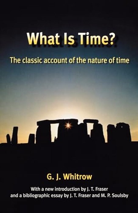 What Is Time?: The Classic Account Of The Nature Of Time-..