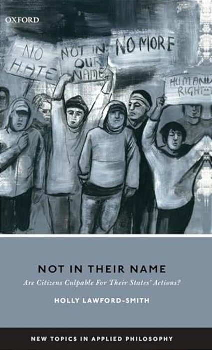Not In Their Name: Are Citizens Culpable For Their States' Actions?-..