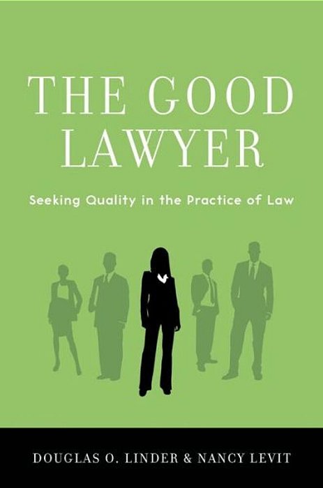 Good Lawyer: Seeking Quality In The Practice Of Law-..