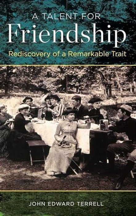 Talent For Friendship: Rediscovery Of A Remarkable Trait-..