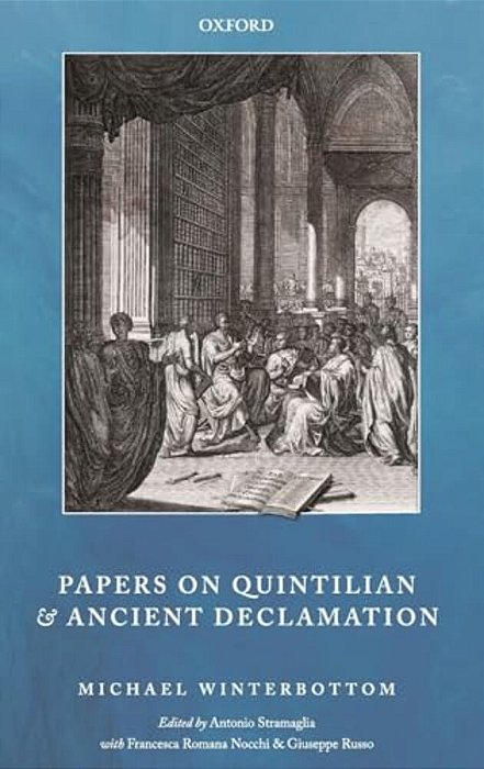 Papers On Quintilian And Ancient Declamation-..