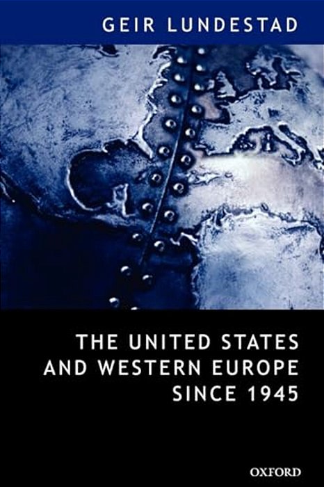 The United States And Western Europe Since 1945 From "Empire" By Invitation To Transatlantic Drift (Paperback)-..