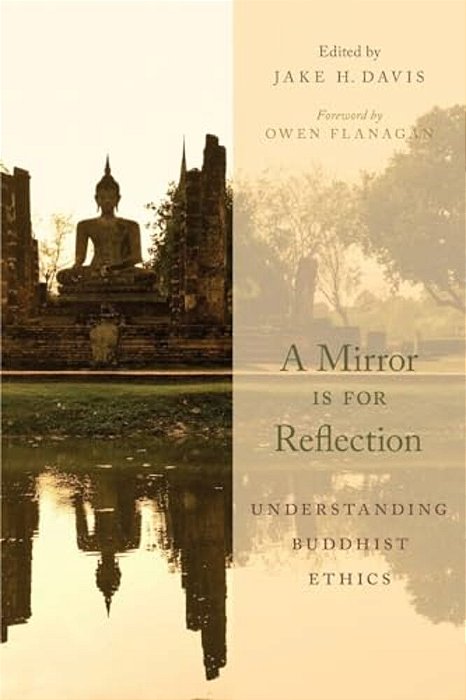 Mirror Is For Reflection: Understanding Buddhist Ethics-..