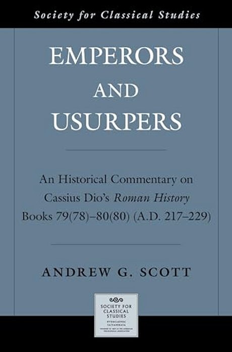 Emperors And Usurpers: An Historical Commentary On Cassius Dio's Roman History-..